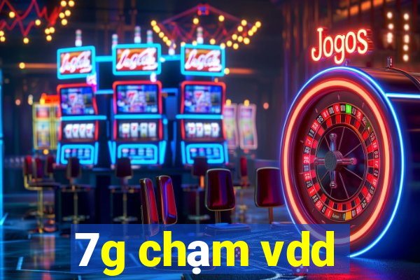 7g chạm vdd