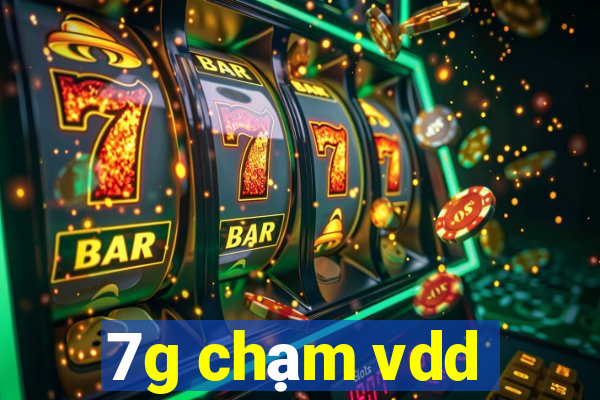 7g chạm vdd