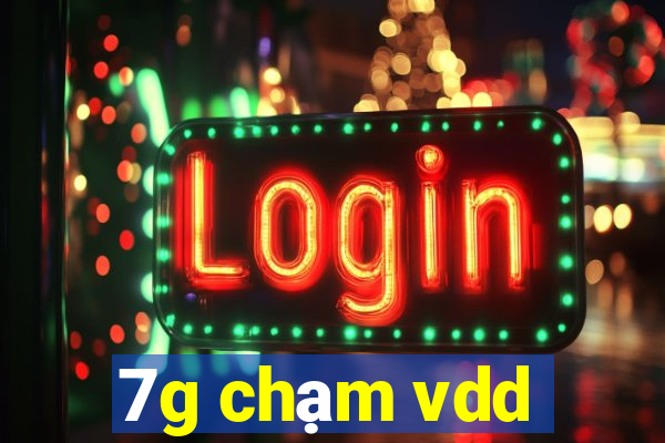 7g chạm vdd