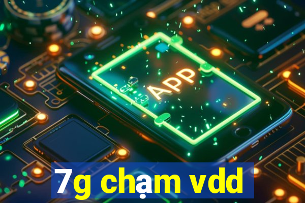 7g chạm vdd