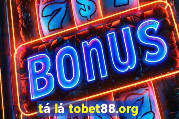 tá lả tobet88.org