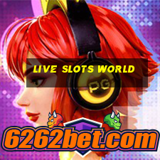 live slots world