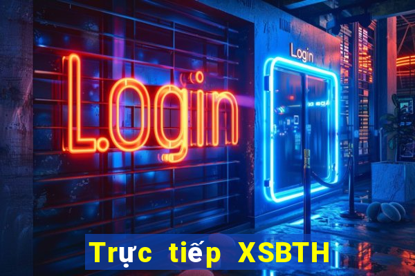 Trực tiếp XSBTH ngày 27