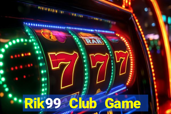 Rik99 Club Game Bài Ric