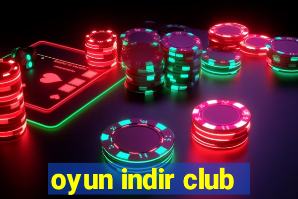 oyun indir club