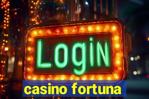 casino fortuna