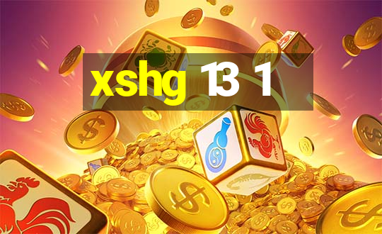 xshg 13 1