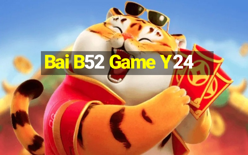 Bai B52 Game Y24