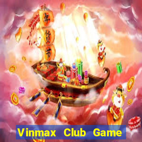 Vinmax Club Game Bài Dubai