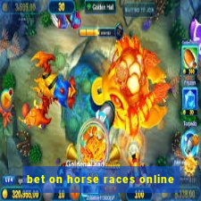 bet on horse races online