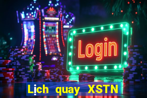 Lịch quay XSTN ngày 23