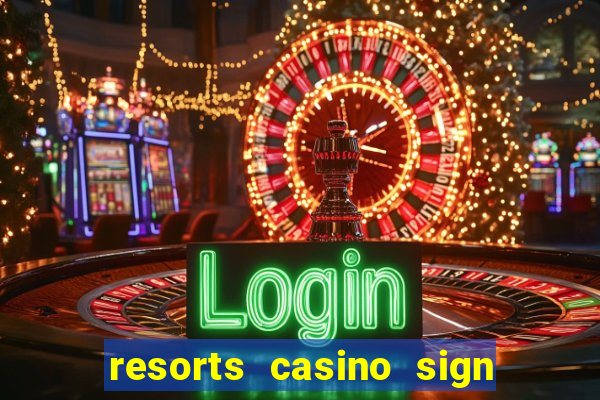 resorts casino sign up bonus