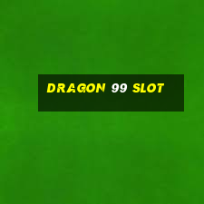 dragon 99 slot