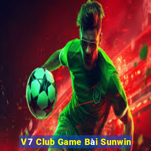 V7 Club Game Bài Sunwin