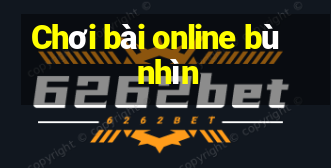 Chơi bài online bù nhìn