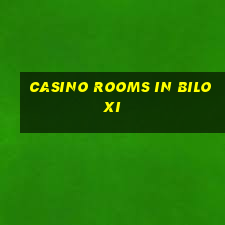 casino rooms in biloxi