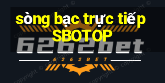 sòng bạc trực tiếp SBOTOP