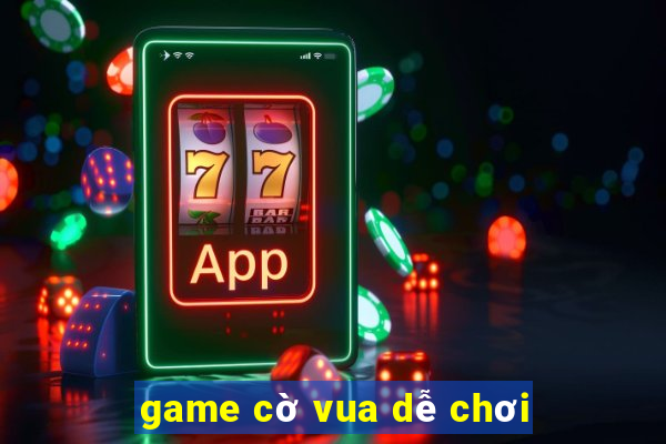 game cờ vua dễ chơi