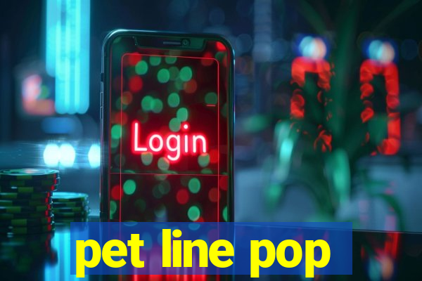 pet line pop