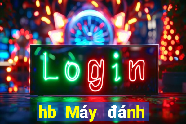 hb Máy đánh bạc Tài lộc