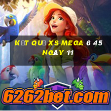 kết quả XS Mega 6 45 ngày 11