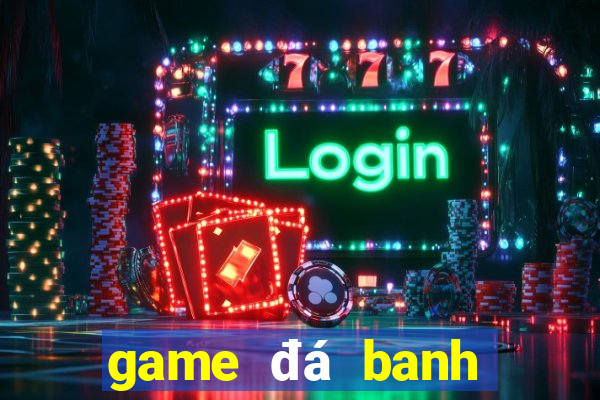 game đá banh trên điện thoại