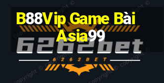 B88Vip Game Bài Asia99