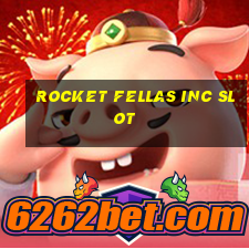 rocket fellas inc slot