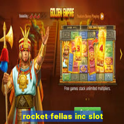 rocket fellas inc slot