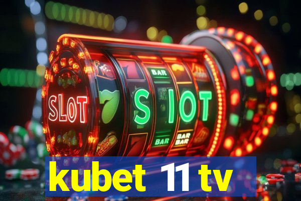 kubet 11 tv