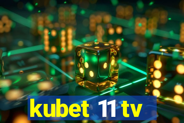 kubet 11 tv