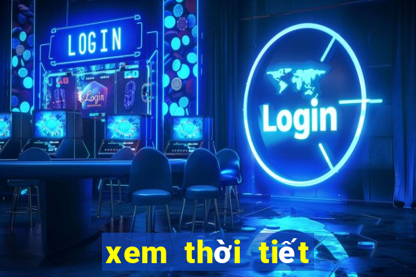 xem thời tiết 10 ngày tới