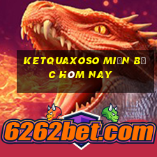 ketquaxoso miền bắc hôm nay