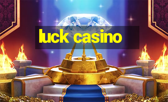 luck casino