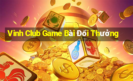 Vinh Club Game Bài Đổi Thưởng