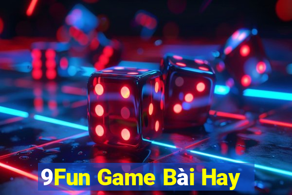 9Fun Game Bài Hay