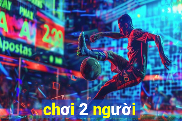 chơi 2 người