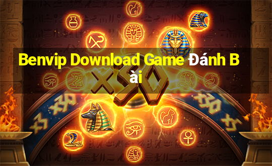 Benvip Download Game Đánh Bài