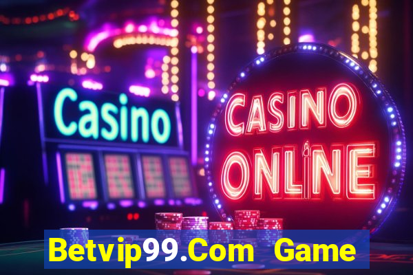 Betvip99.Com Game The Bài Hack