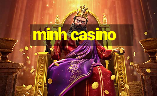 minh casino