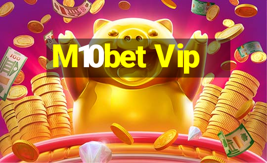 M10bet Vip