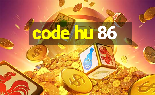 code hu 86