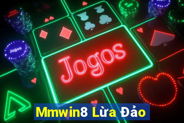 Mmwin8 Lừa Đảo