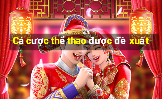 Cá cược thể thao được đề xuất