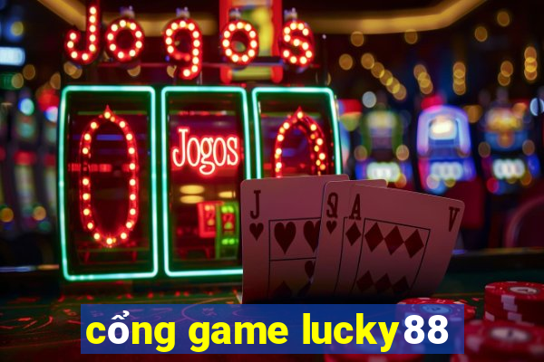 cổng game lucky88