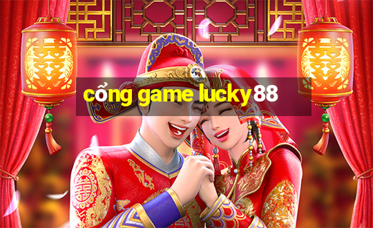 cổng game lucky88