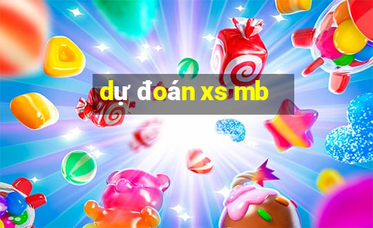 dự đoán xs mb