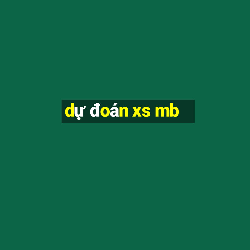 dự đoán xs mb