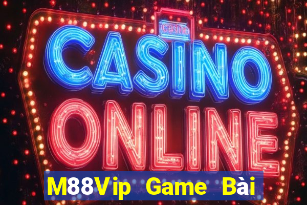 M88Vip Game Bài Nổ Hũ Uy Tín