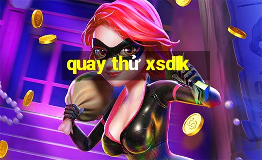 quay thử xsdlk